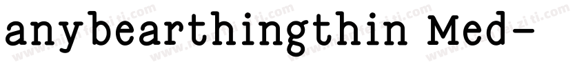 anybearthingthin Med字体转换